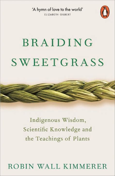 In Braiding Sweetgrass, she intertwines these two modes of awareness--the analytic and the emotional, the scientific and the cultural--to ultimately reveal a path toward healing the rift that grows between people and nature. ... The woven essays that construct this book bring people back into conversation with all that is green and growing; a .... 