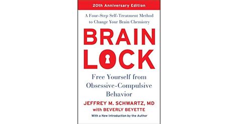 Read Online Brain Lock Free Yourself From Obsessivecompulsive Behavior By Jeffrey M Schwartz