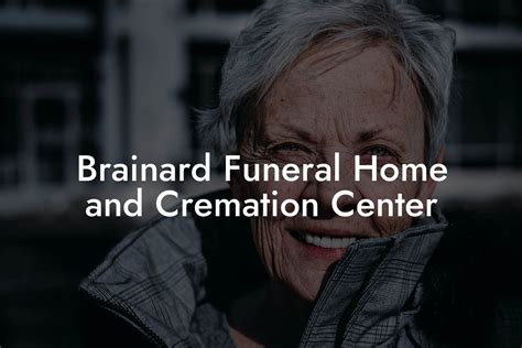 Brainard funeral home and cremation center. Things To Know About Brainard funeral home and cremation center. 