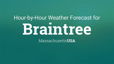 Fetch the Braintree, Massachusetts hourly forecast from AerisWeather.. 