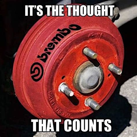 Brake memes. Best Collection of funny Brake pictures on …