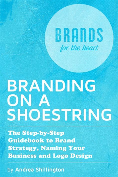 Branding on a shoestring the step by step guide to brand strategy naming your business and logo design. - Terex mobile crane manual tc 4485.