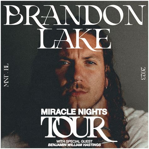 Brandon lake tour. Tour Info. After his much anticipated fall run sold out weeks in advance, Brandon Lake is back with his Miracle Nights Tour in Spring of 2023! Known for many of his collaborations with Maverick City Music and others, Brandon Lake will visit 12 cities next spring with special guest Benjamin William Hastings. The Miracle Nights tour will feature ... 