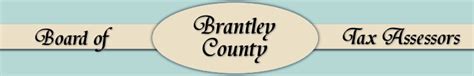 These taxes include real property tax, personal property tax, motor vehicle tax, mobile home tax, and timber tax. We hope that this tool will be a valuable asset to you. It is our goal to provide the people of Brantley County with a web site that is both informative and easy to use. . 