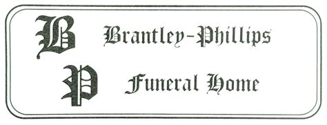 Brantley phillips funeral home directory.  When a death occurs, know what ...