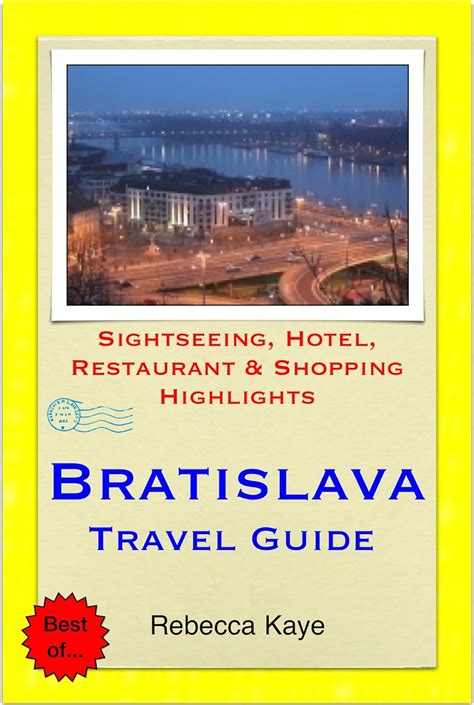 Read Bratislava Slovakia Travel Guide  Sightseeing Hotel Restaurant  Shopping Highlights Illustrated By Rebecca Kaye