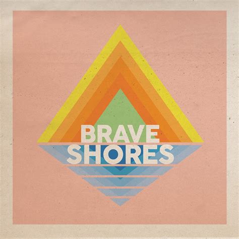 Brave Shores hometown, biography Last.fm