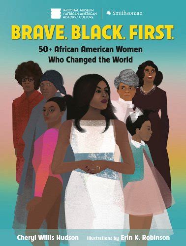 Full Download Brave Black First 50 African American Women Who Changed The World By Cheryl Hudson