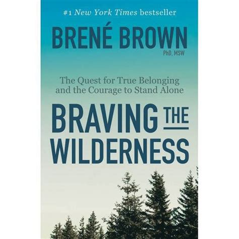 Full Download Braving The Wilderness The Quest For True Belonging And The Courage To Stand Alone By Bren Brown