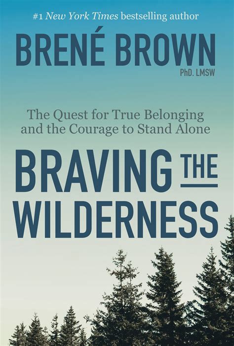 Read Online Braving The Wilderness The Quest For True Belonging And The Courage To Stand Alone By Bren Brown