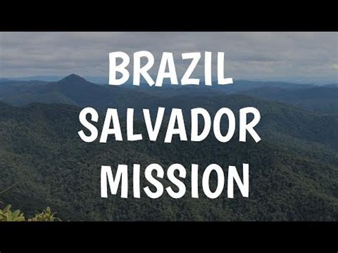 Brazil salvador mission. Things To Know About Brazil salvador mission. 
