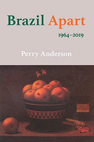 Read Brazil Apart 19642019 By Perry Anderson