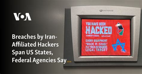 Breaches by Iran-affiliated hackers spanned multiple U.S. states, federal agencies say