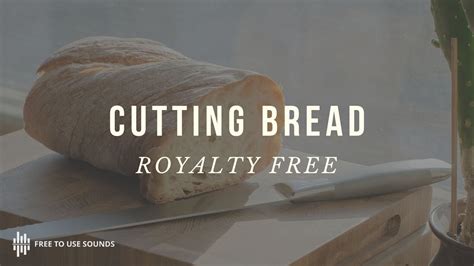 Bread Sound Effects Sound Effects & Royalty Free Music