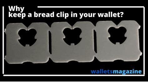 A recent online advertisement (April 2022) claims that travelers should always keep a bread clip in their wallets. The post cites Google as the first platform to post the advertisement. The site ...
