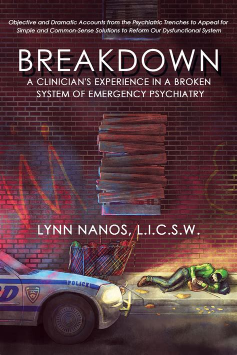 Read Breakdown A Clinicians Experience In A Broken System Of Emergency Psychiatry By Lynn Nanos