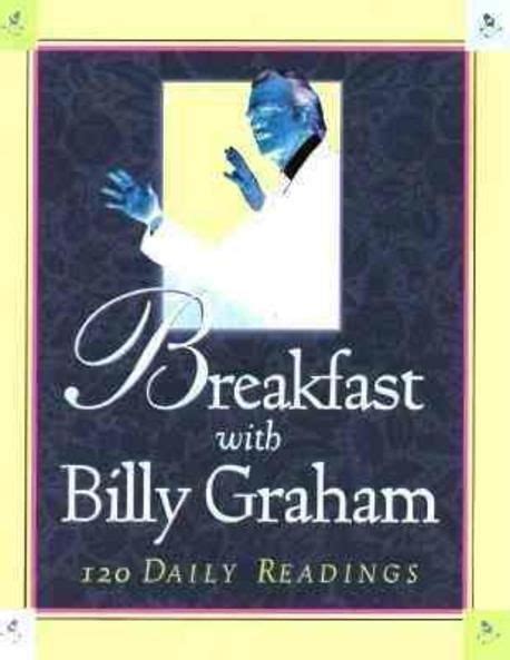 Read Online Breakfast With Billy Graham By Billy Graham