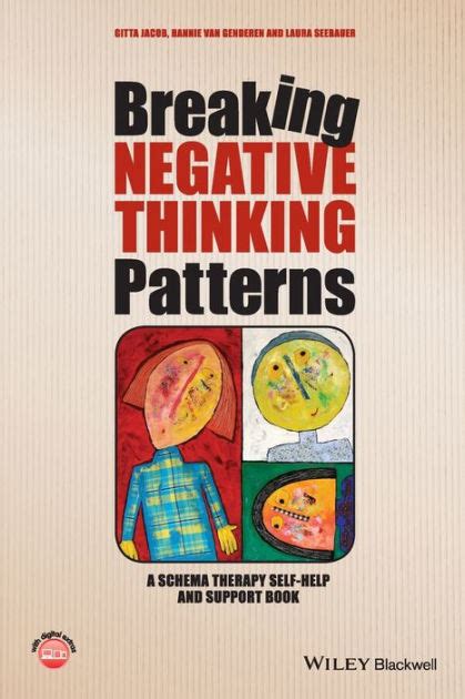 Breaking Negative Thinking Patterns A Schema Therapy Self Help And Support Book