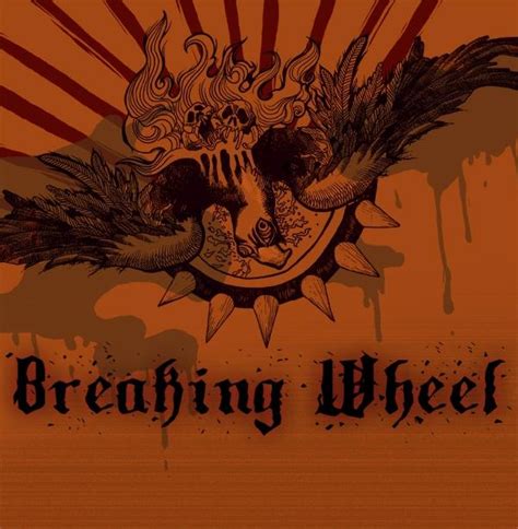 Breaking Wheel - Encyclopaedia Metallum: The Metal Archives