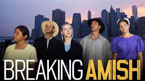 Breaking Amish is an American reality television series on the TLC television network that debuted September 9, 2012. The series revolves around five young Anabaptist adults (four Amish and one Mennonite ) who move to New York City in order to experience a different life and decide whether to return to their communities or remain outside them ...