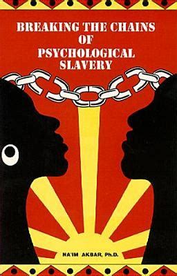 Download Breaking The Chains Of Psychological Slavery By Naim Akbar
