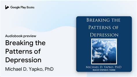 Read Breaking The Patterns Of Depression By Michael D Yapko
