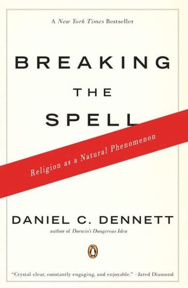 Read Online Breaking The Spell Religion As A Natural Phenomenon By Daniel C Dennett