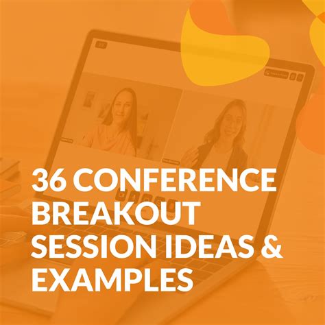 Breakout Session Ideas Examples and Forms
