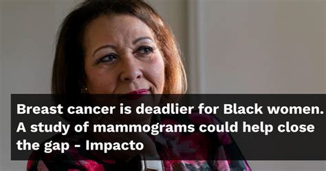 Breast cancer is deadlier for Black women. A study of mammograms could help close the gap
