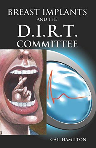 Read Breast Implants And The Dirt Committee Document Investigation And Review Team By Gail Hamilton