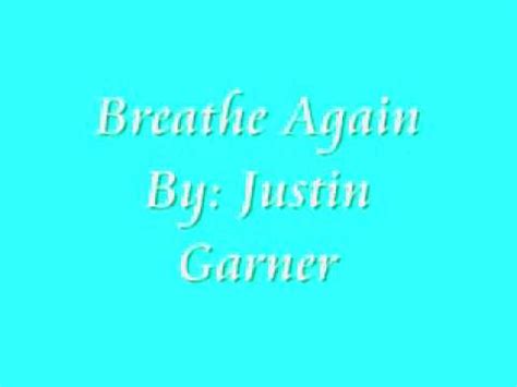 Breathe Again Justin Garner (LYRICS) - YouTube