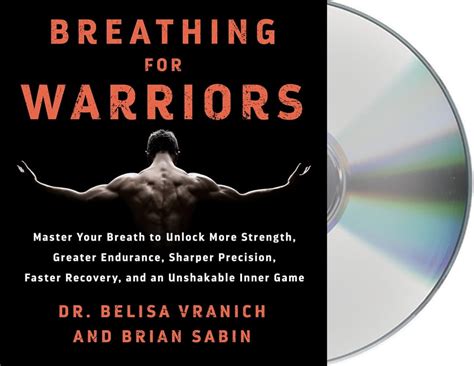 Full Download Breathing For Warriors Master Your Breath To Unlock More Strength Greater Endurance Sharper Precision Faster Recovery And An Unshakable Inner Game By Belisa Vranich