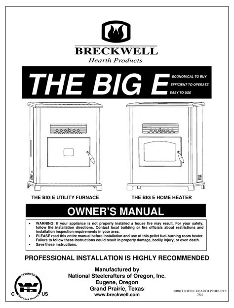 Breckwell big e manual. and 3) Maintain it regularly. The purpose of this manual is to help you do all three. PLEASE read this entire manual before installation and use of this pellet fuel-burning room heater. Failure to follow these instructions could result in property damage, bodily injury or even death. Keep this manual handy for future reference. 