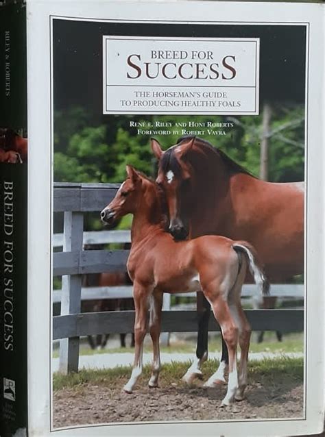 Breed for success the horsemans guide to producing healthy foals. - Manual [de] cooperativas agrícolas y pecuarias.