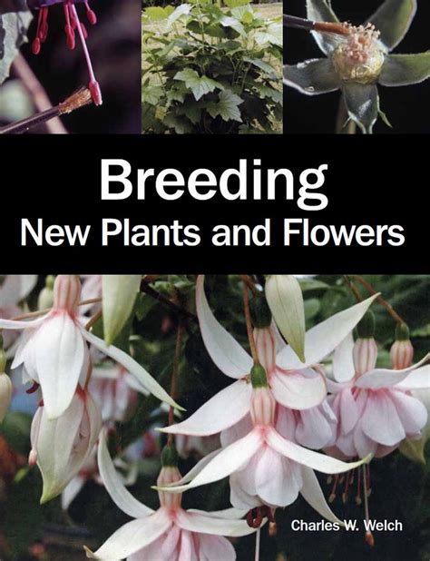 Download Breeding New Plants And Flowers By Charles W Welch