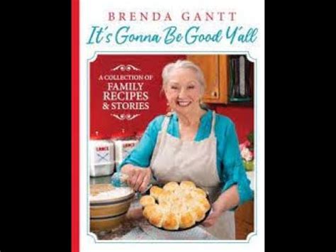 Brendaganttbook com. Cooking with Brenda Gantt, Andalusia, Alabama."It's gonna be good y'all!"My first cookbook, “It’s Gonna Be Good Y’all,” is set for a November release. To pre... 