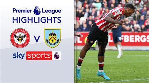 Brentford 2-0 Burnley Premier League highlights Video …