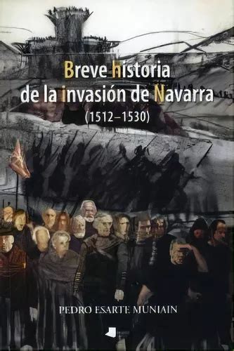 Breve historia de la invasión de navarra (1512 1530). - American government instructors resource manual 10th edition.