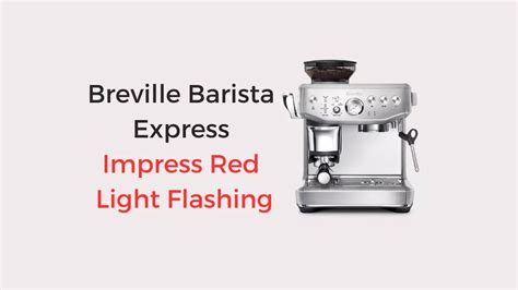 Breville espresso machine red light flashing. .  <a href=https://agromax.r...