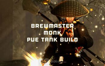 Brewmaster Monk the Best Tank build for PvE/Raiding …