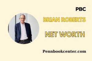 Brian roberts comcast net worth