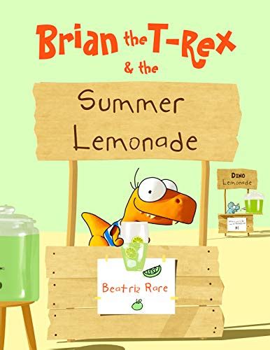 Read Brian The Trex And The Summer Lemonade By Beatriz Rare