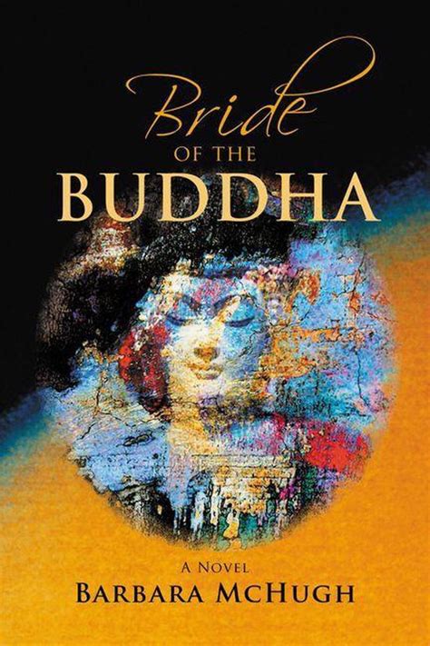 Bride of the Buddha: A Novel: Amazon.co.uk: McHugh PhD, Barbara ...