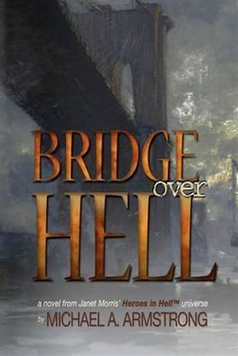 Full Download Bridge Over Hell Heroes In Hell 15 By Michael A Armstrong