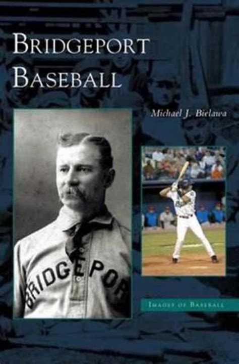 Read Bridgeport Baseball By Michael J Bielawa
