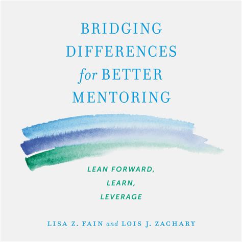 Bridging Differences for Better Mentoring: Lean Forward, Learn