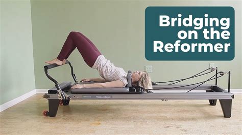 Bridging on the Reformer ⎮Pilates Encyclopedia - YouTube