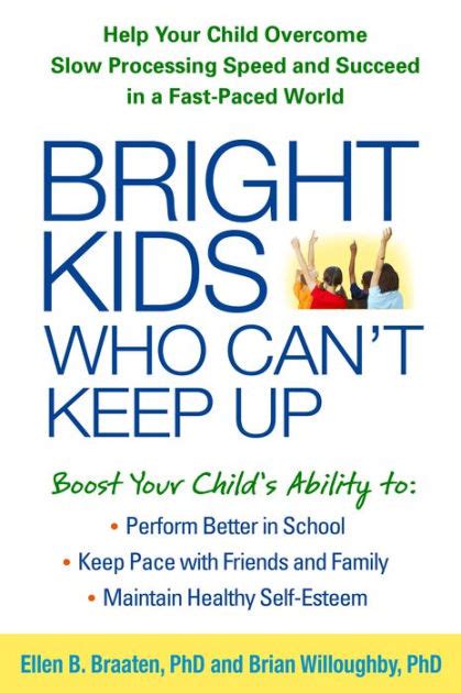 Read Bright Kids Who Cant Keep Up Help Your Child Overcome Slow Processing Speed And Succeed In A Fastpaced World By Ellen B Braaten
