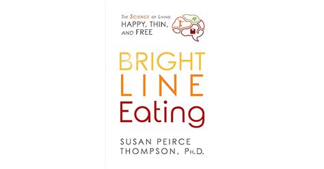 Read Bright Line Eating The Science Of Living Happy Thin  Free By Susan Peirce Thompson