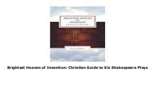 Brightest heaven of invention a christian guide to six shakespeare plays. - Introduction to bioorganic chemistry and chemical biology solution manual.